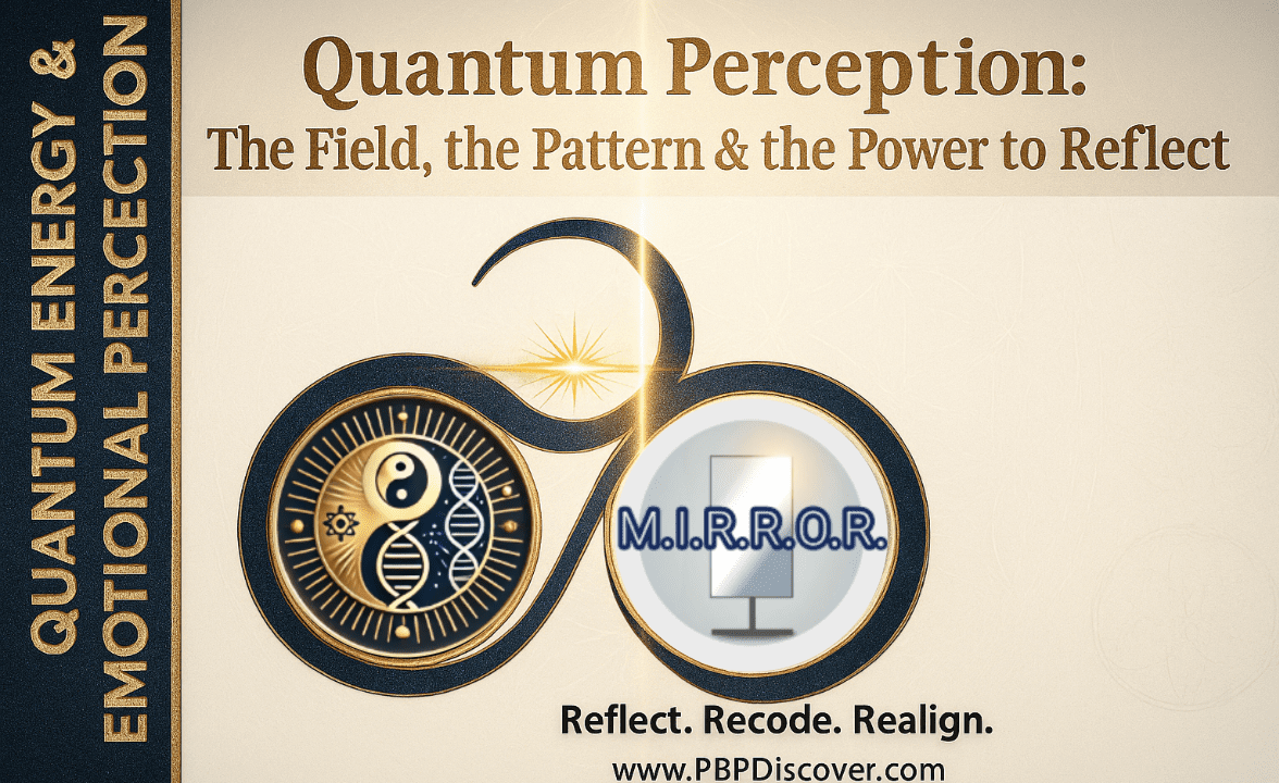 Quantum Perception: The Field, the Pattern & the Power to Reflect